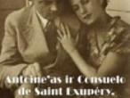 Daiktas Vircondelet Alain "Antoine'as ir Consuelo de Saint Exupery: legendinė meilė"