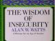 Alan Watts. The Wisdom of Insecurity Vilnius - parduoda, keičia (1)