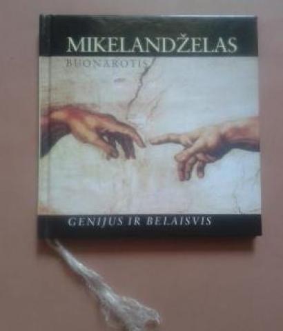 Daiktas Mikelandželas Buonarotis: Genijus ir belaisvis
