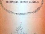 Daiktas "Trupinėlis-duonos vaikelis"