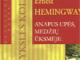 Hemingway E. Anapus upės, medžių ūksmėje Vilnius - parduoda, keičia (1)