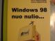 Windows 98 nuo nulio.. Klaipėda - parduoda, keičia (1)