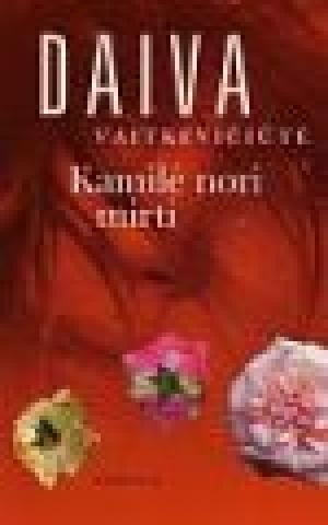 Daiktas D. Vaitkeviciute "Kamile nori mirti"