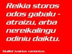 Daiktas Reikia storos odos gabalu - atraizu, arba nereikalingu odiniu daiktu.