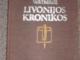 "Livonijos kronikos" Šilalė - parduoda, keičia (1)