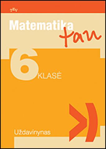 Daiktas " Matematika TAU " uždavinynai 6 kl. ir 7 kl.