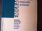 Daiktas Emigracija ir šeima:vaikų ugdymo problemos ir iššūkiai