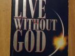 Daiktas Can man live without God