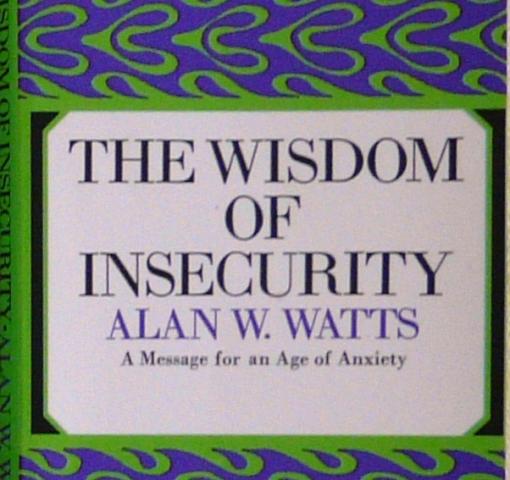 Daiktas Alan Watts. The Wisdom of Insecurity
