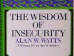 Daiktas Alan Watts. The Wisdom of Insecurity