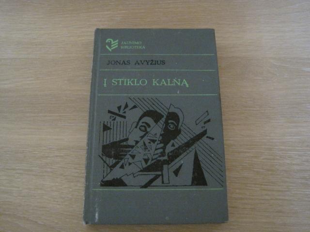 Daiktas Jonas Avyžius   Į stiklo kalną