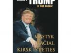 Daiktas knyga - mąstyk plačiai, kirsk iš peties versle ir gyvenime - donald J. Trump