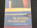 Daiktas Eik pas mamą,tėtis neturi laiko