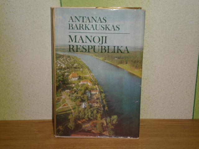 Daiktas Antanas Barkauskas - ,,Manoji respublika"