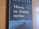 Mūsų- ne dainų metas (tremtis) 1,50€ Kaunas - parduoda, keičia (1)