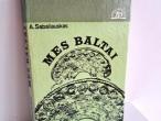 Daiktas Mes baltai 1,50€ (rezervuota)