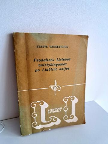 Daiktas Feodalinės Lietuvos valstybingumas po Liublino unijos 1€ (rezervuota)  