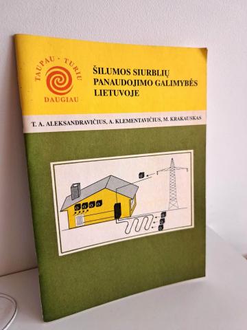 Daiktas Šilumos siurblių panaudojimo galimybės Lietuvoje 1€ (rezervuota)