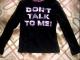 Palaidinė su užrašu DON&#039;T TALK TO ME Kaunas - parduoda, keičia (2)