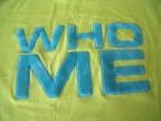 Daiktas Maikute su uzrasu "WHO ME&#039;&#039;