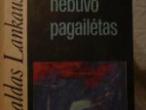 Daiktas Lankauskas Romualdas Nė vienas nebuvo pagailėtas.