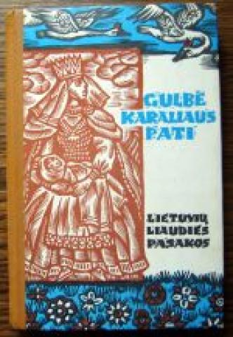 Daiktas Gulbė karaliaus pati. Lietuvių liaudies pasakos,,..