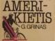 Daiktas Grinas G. Tykusis amerikietis,,
