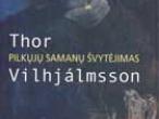 Daiktas T.Vilhjalmsson &#039;&#039;Pilkųjų samanų švytėjimas&#039;&#039;