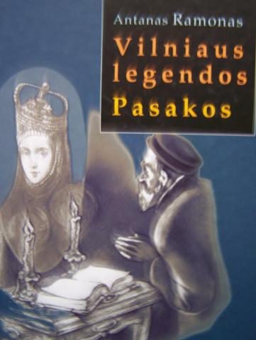 Daiktas Antano Ramono „Vilniaus legendos. Pasakos" (rezervuota)
