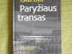 Geoff Dyer "Paryžiaus transas" Anykščiai - parduoda, keičia (1)