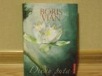 Daiktas Boris Vian. Dienų puta