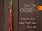Daiktas Olsson Linda Dainuosiu tau švelnias dainas