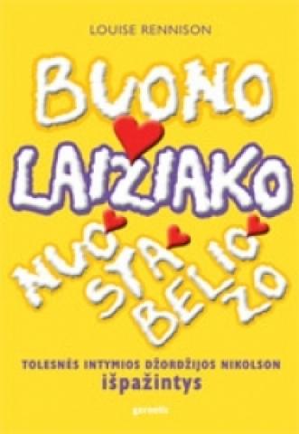 Daiktas Louise Rennison - "Buono laižiako nuostabeliozo"