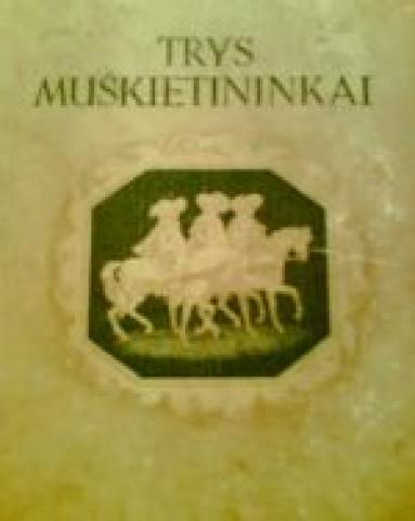 Daiktas Pirkčiau 1950jų metų A.Diuma "Trys muškietininkai"
