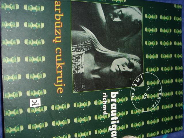 Daiktas Brautigan Richard- ARBUZU CUKRUJE