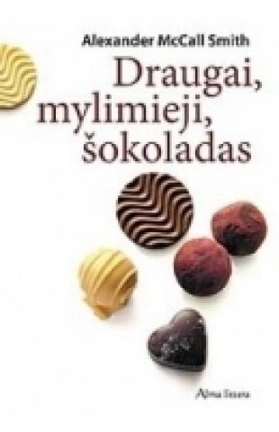 Daiktas draugai,mylimieji,sokoladas