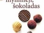 Daiktas draugai,mylimieji,sokoladas