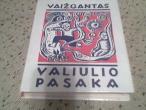 Daiktas Vaizgantas"Valiulio pasakos"