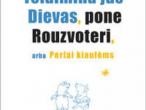 Daiktas Telaimina jus Dievas, pone Rouzvoteri, arba perlai kiaulėms