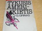 Daiktas G.grinas. tykusis amerikietis
