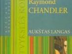 Daiktas Aukštas langas.  Raymond Chandler. Detektyvas.
