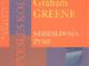 Daiktas Neišdildomas žymė. Graham Greene.