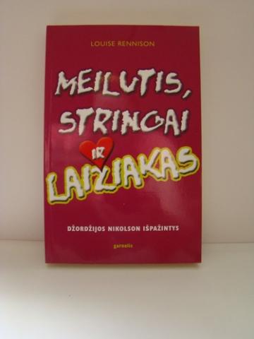 Daiktas Louise Rennison "Meilutis, stringai ir laižiakas" (rez.)