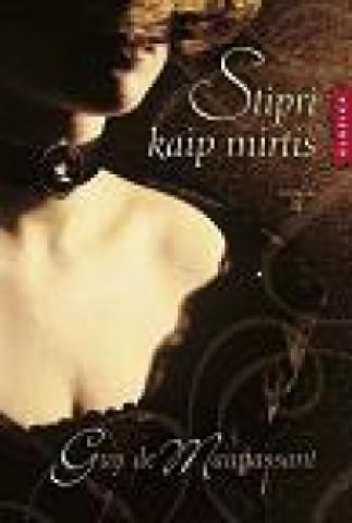 Daiktas Guy de Maupassant "Stipri kaip mirtis"