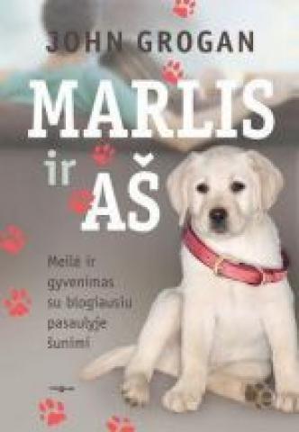 Daiktas Rezer. Marlis ir aš: meilė ir gyvenimas su blogiausiu pasaulyje šunimi