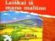 Laiškai iš mano malūno Kaišiadorys - parduoda, keičia (1)